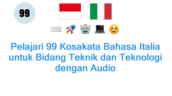 Pelajari 99 Kosakata Bahasa Italia untuk Bidang Teknik dan Teknologi dengan Audio